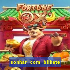 sonhar com bilhete de loteria